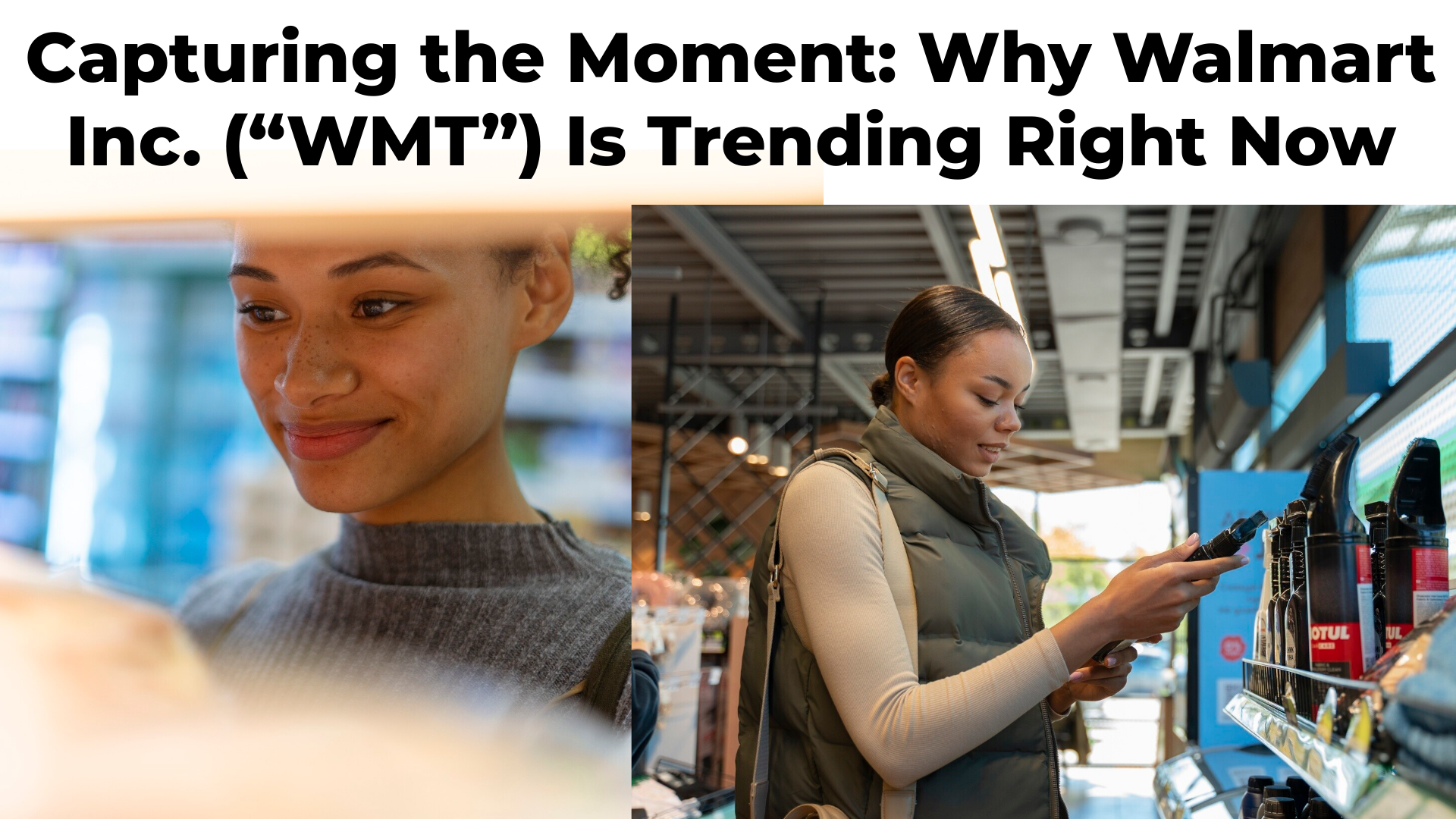 Capturing the Moment: Why Walmart Inc. (“WMT”) Is Trending Right Now